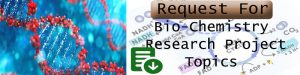 Bio-Chemistry Research Project Topics